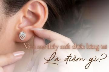 Nằm mơ thấy mất chiếc bông tai là điềm gì? Báo hiệu số mấy?